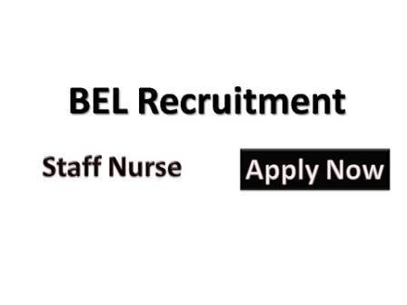  BEL Recruitment 2021 Latest Staff Nurse Vacancies for Diploma in General Nursing Midfery or Bachelor Degree in Nursing can Apply